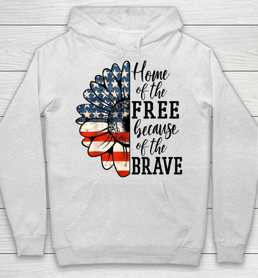 Home Of The Free Because Of The Brave Patriotic Flower Hoodie