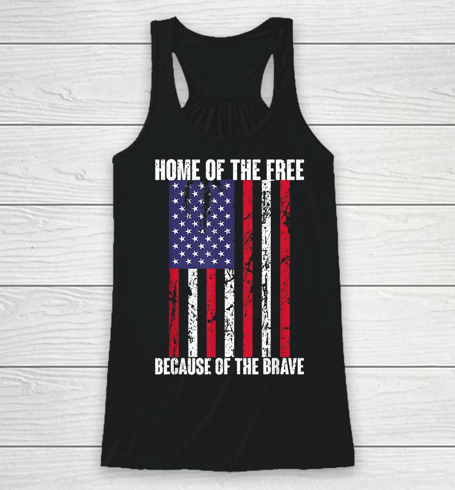 Home Of The Free Because Of The Brave Racerback Tank