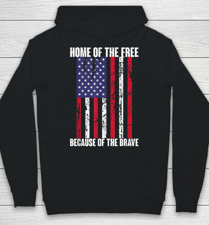 Home Of The Free Because Of The Brave Hoodie