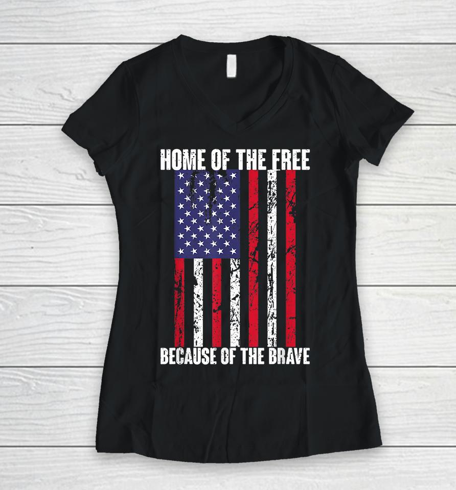 Home Of The Free Because Of The Brave Women V-Neck T-Shirt