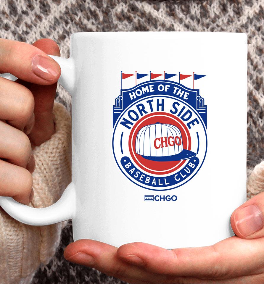 Home Of The North Side Baseball Club Coffee Mug