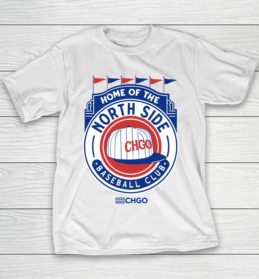 Home Of The North Side Baseball Club Youth T-Shirt