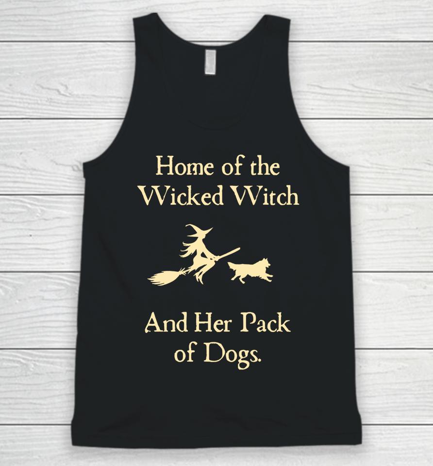 Home Of The Wicked Witch And Her Pack Of Dog Funny Halloween Unisex Tank Top