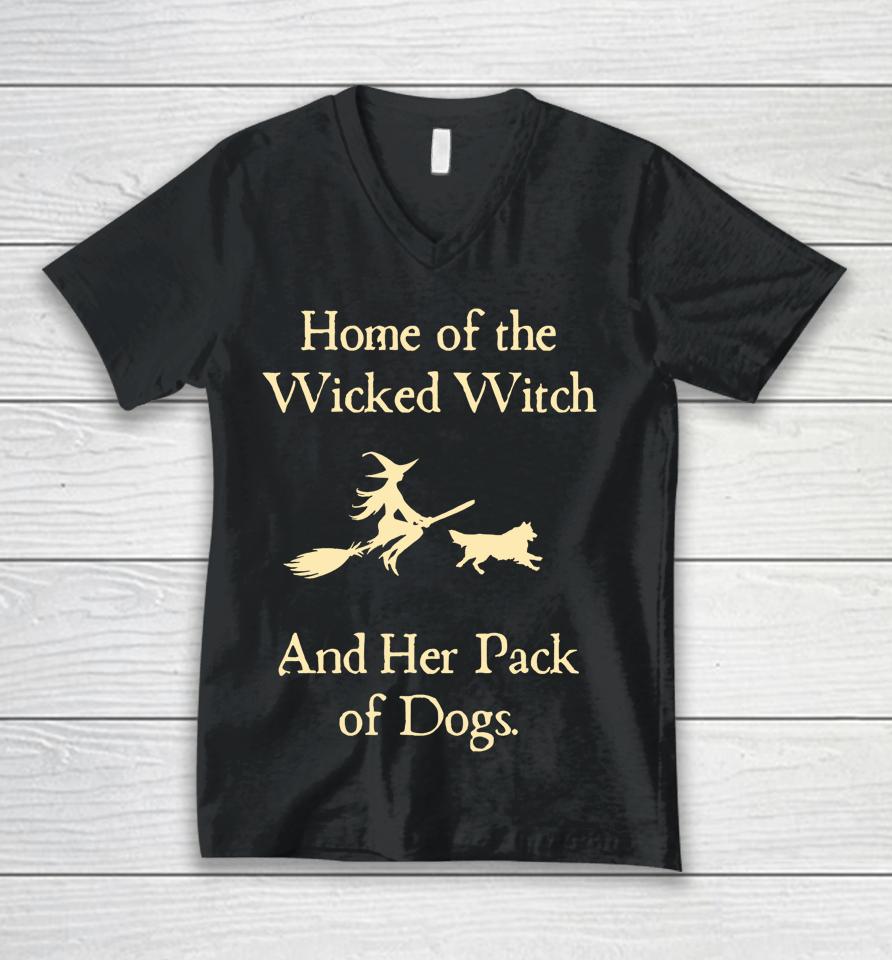 Home Of The Wicked Witch And Her Pack Of Dog Funny Halloween Unisex V-Neck T-Shirt