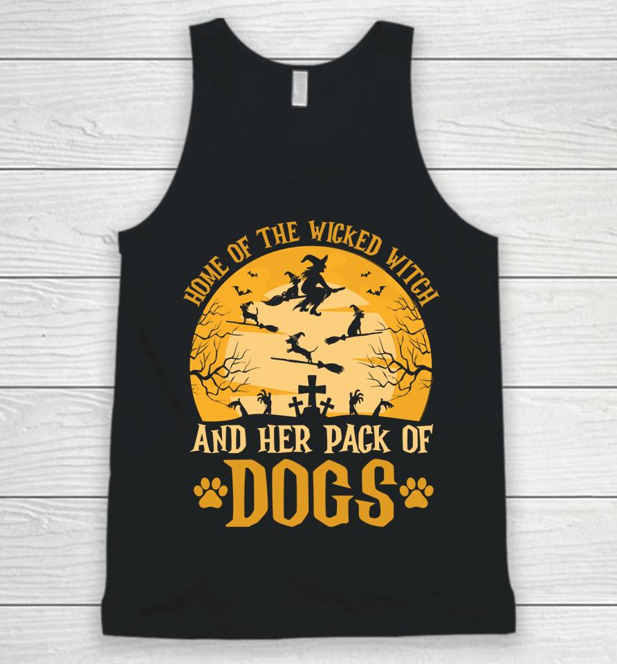 Home Of The Wicked Witch And Her Pack Of Dog Funny Halloween Unisex Tank Top