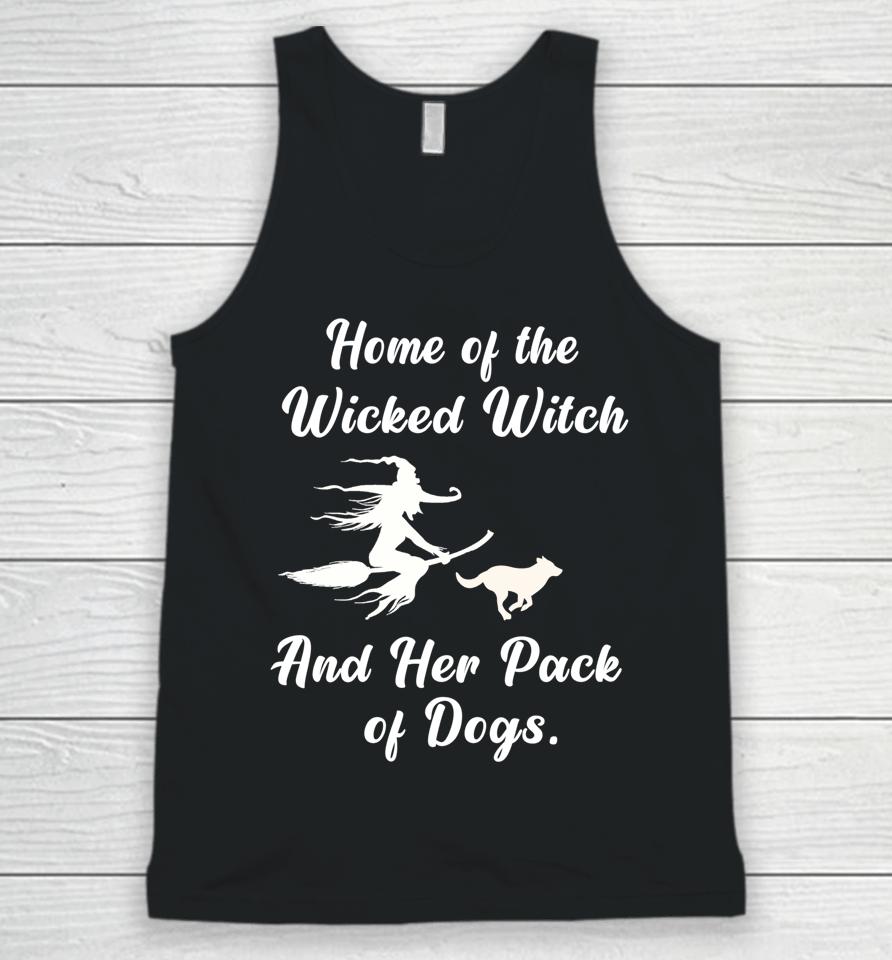 Home Of The Wicked Witch And Her Pack Of Dogs Halloween Unisex Tank Top