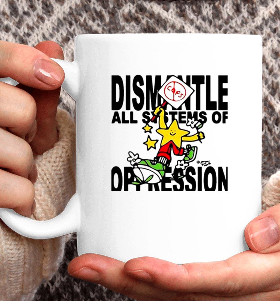 Honey Tv Dismantle All Systems Of Oppression Coffee Mug