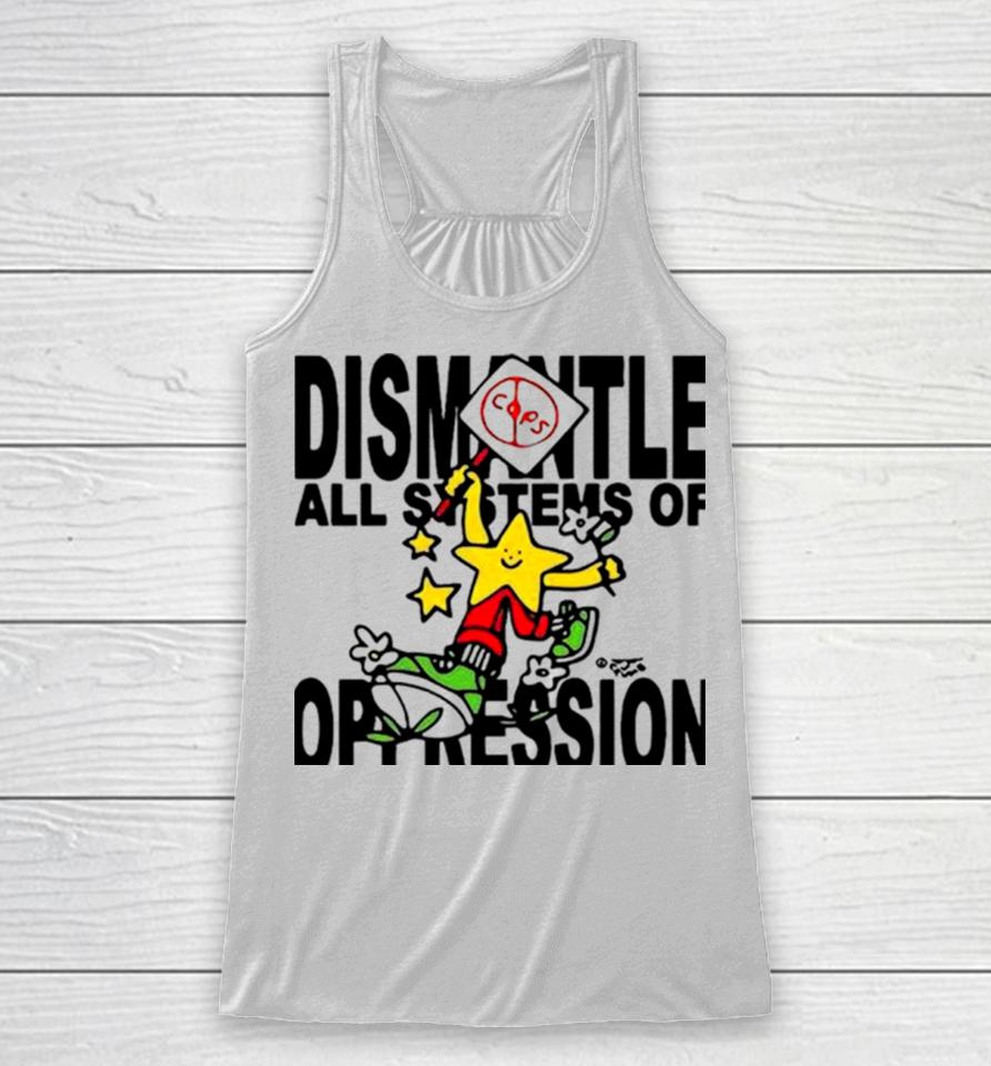 Honey Tv Dismantle All Systems Of Oppression Racerback Tank