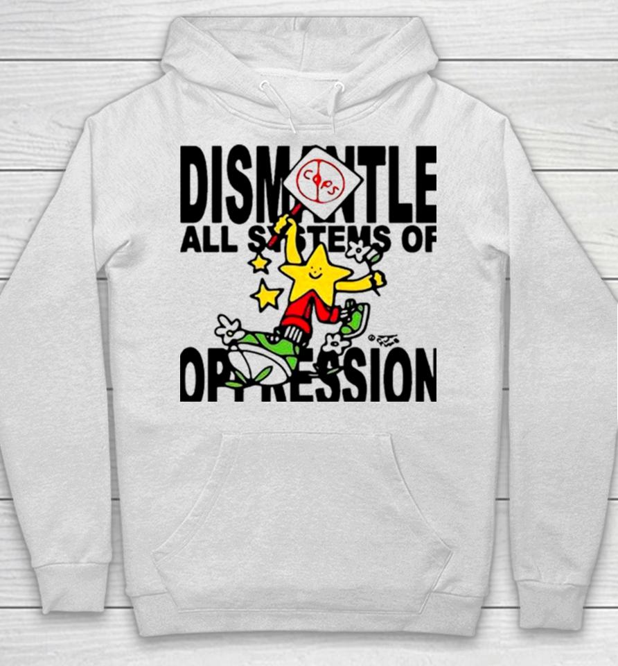Honey Tv Dismantle All Systems Of Oppression Hoodie