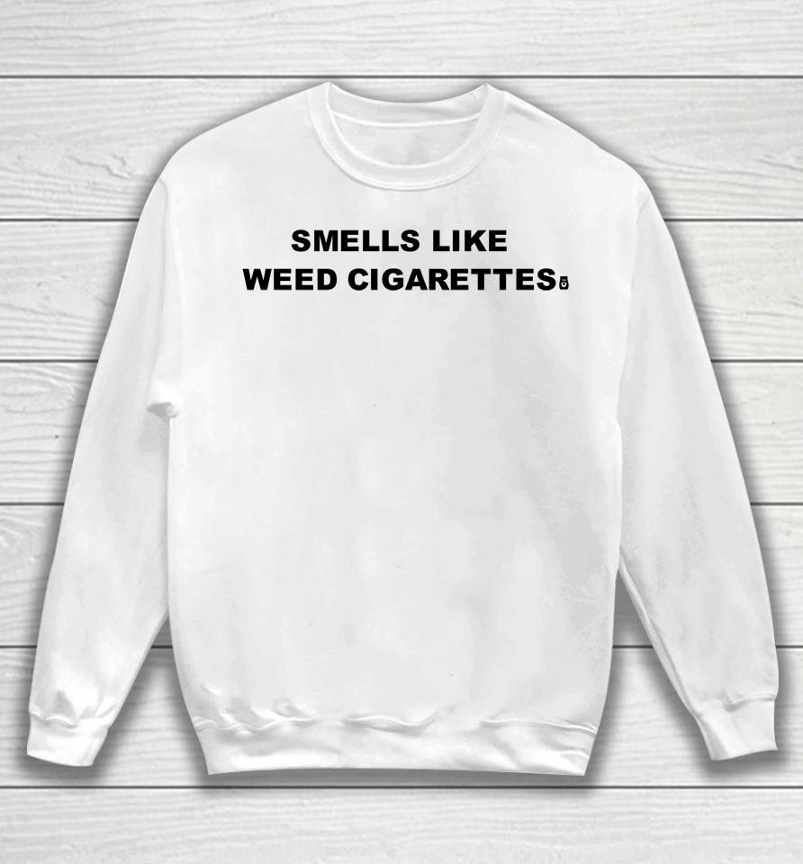 Honeytv Smells Like Weed Cigarettes Sweatshirt