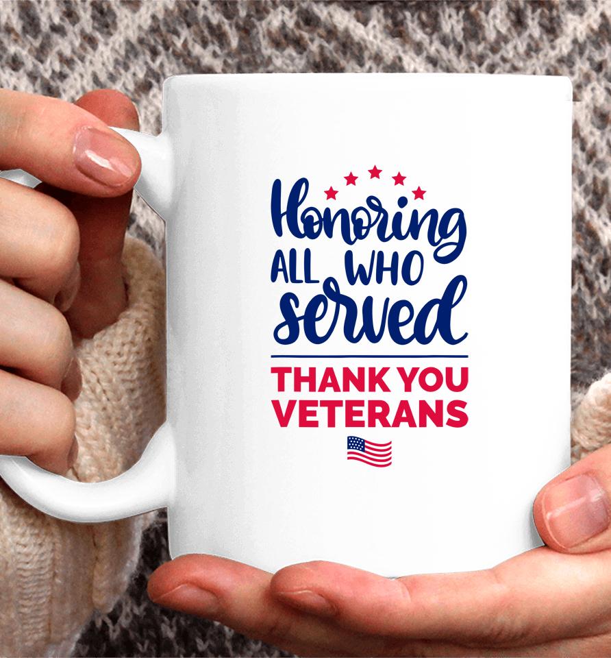 Honoring All Who Served Thank You Veterans Day Coffee Mug