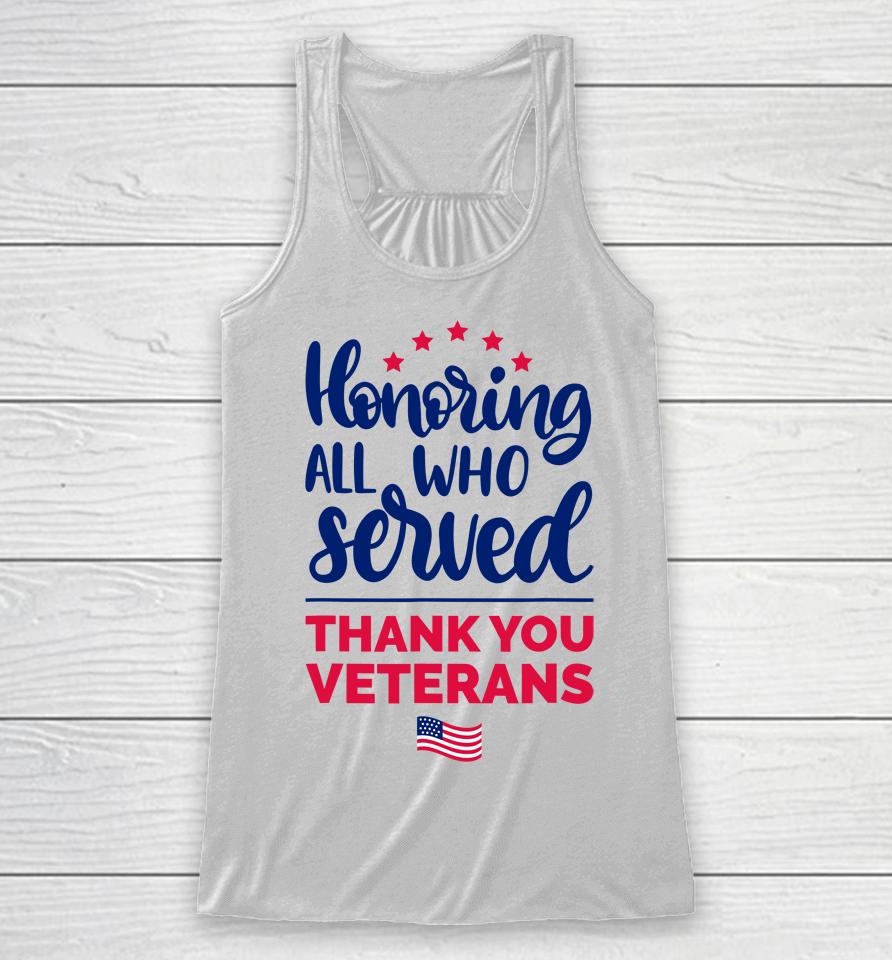 Honoring All Who Served Thank You Veterans Day Racerback Tank