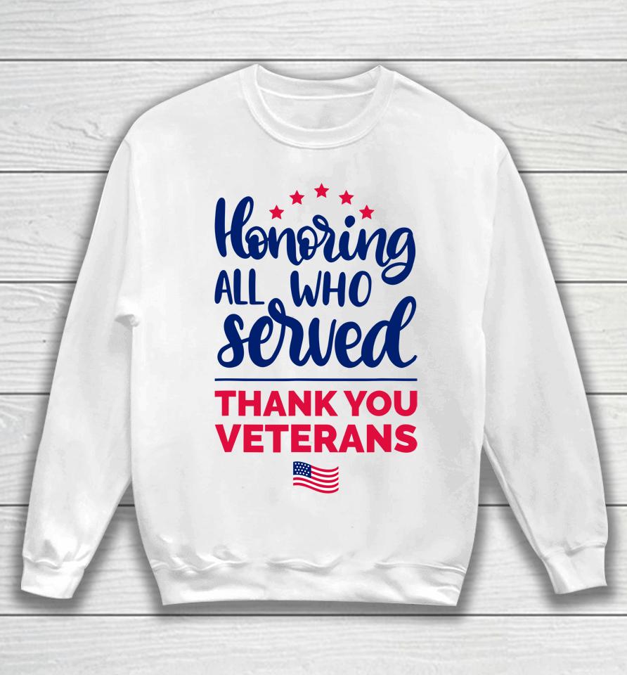 Honoring All Who Served Thank You Veterans Day Sweatshirt