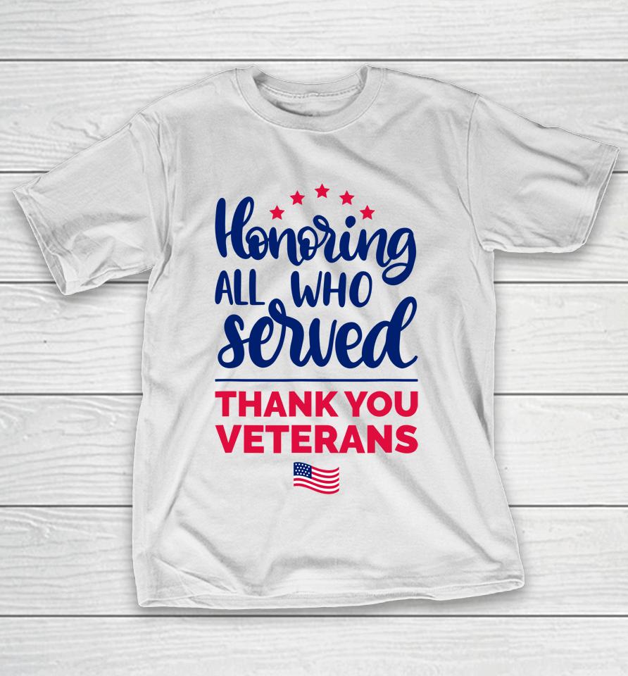 Honoring All Who Served Thank You Veterans Day T-Shirt