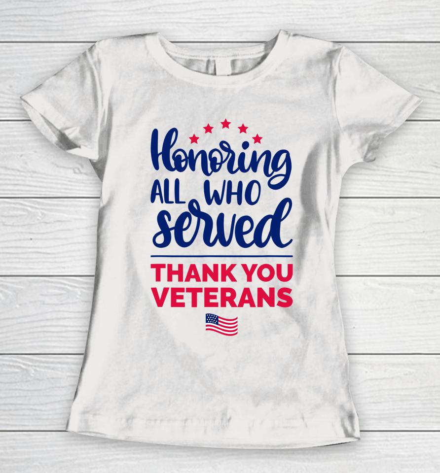 Honoring All Who Served Thank You Veterans Day Women T-Shirt