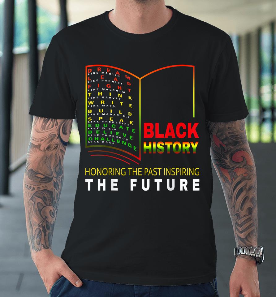 Honoring Past Inspiring Future African Black History Month Premium T-Shirt