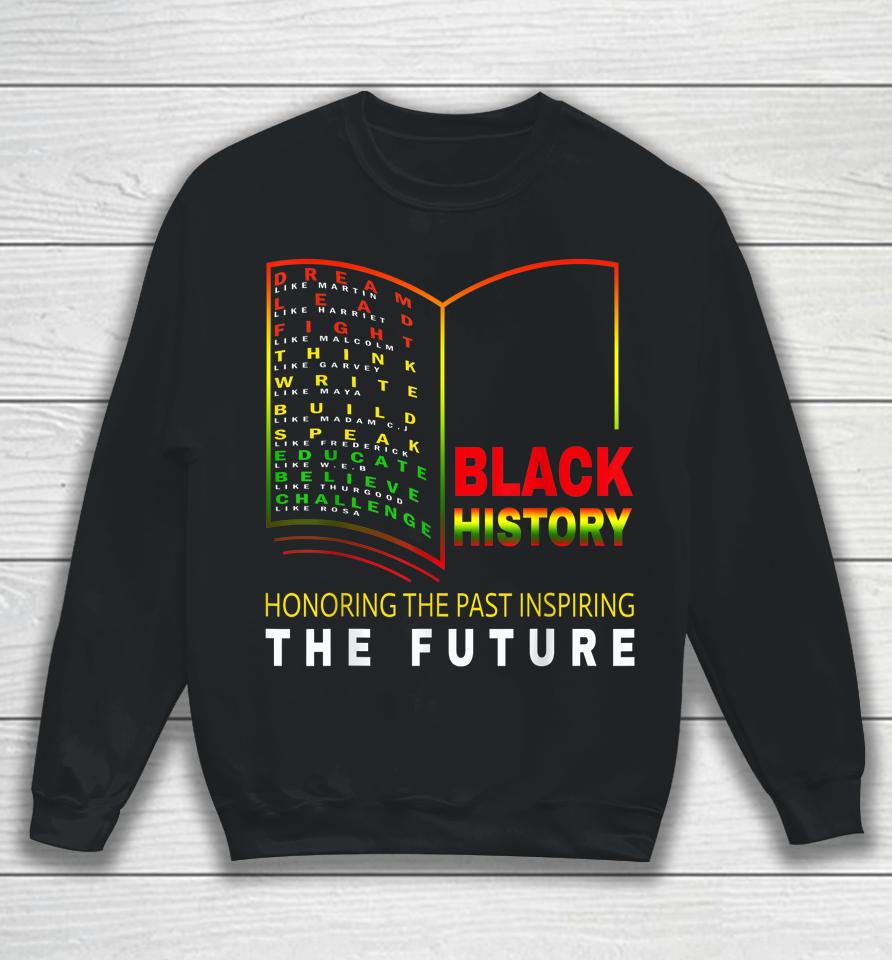 Honoring Past Inspiring Future African Black History Month Sweatshirt