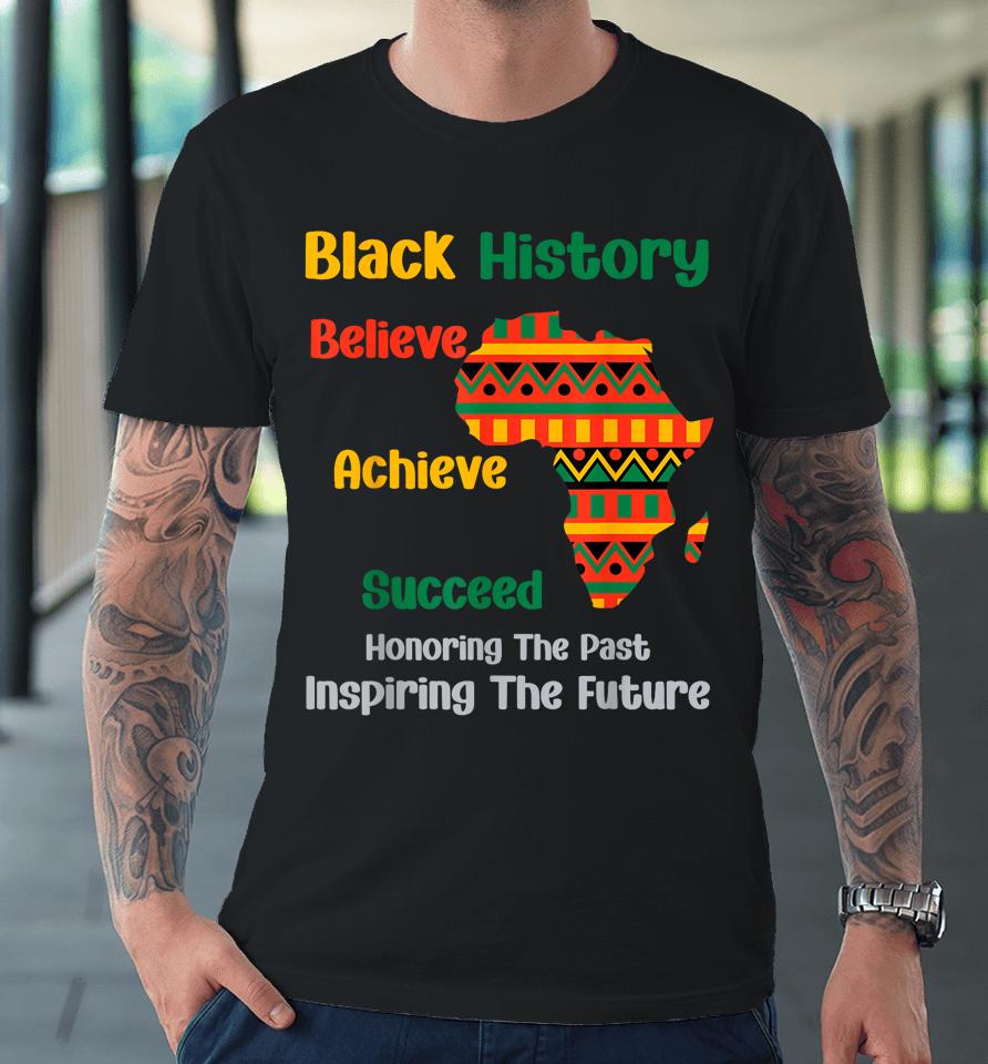 Honoring Past Inspiring Future Black History Month African Premium T-Shirt
