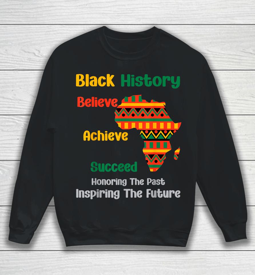 Honoring Past Inspiring Future Black History Month African Sweatshirt