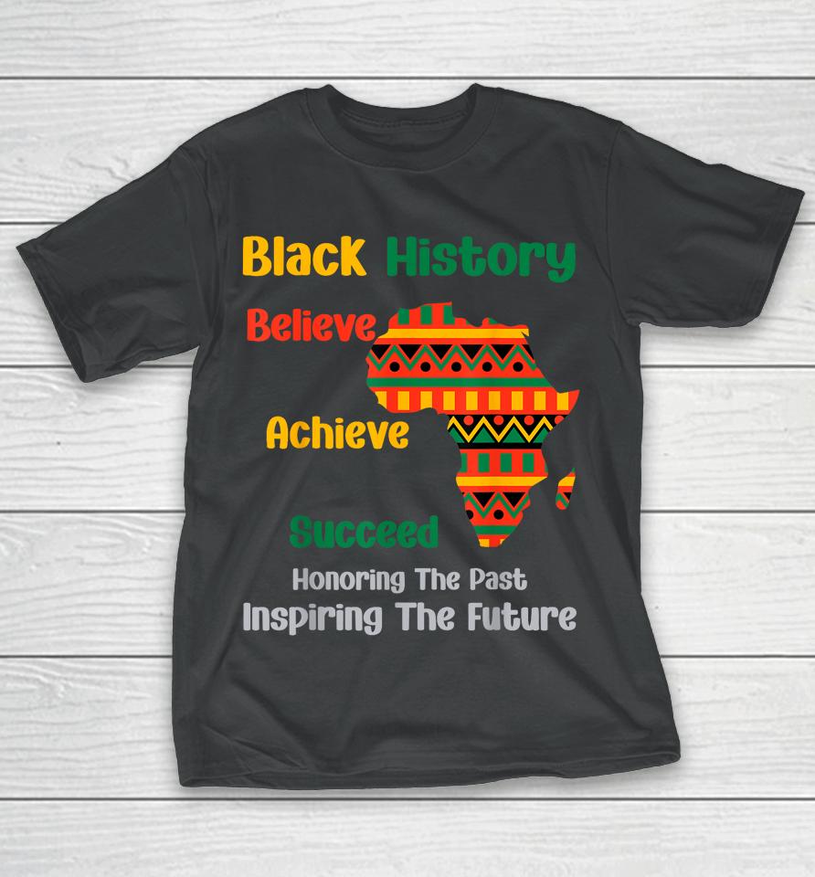 Honoring Past Inspiring Future Black History Month African T-Shirt