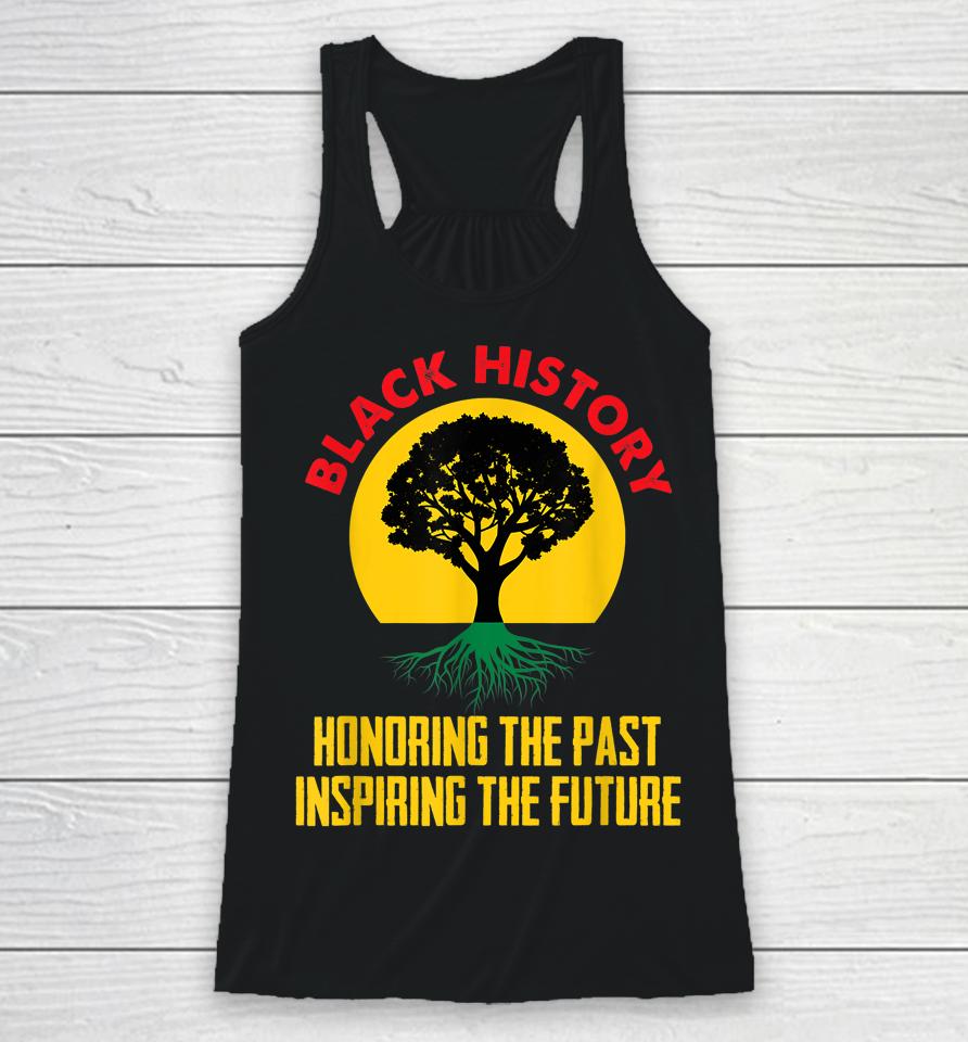 Honoring Past Inspiring Future Black History Month Racerback Tank