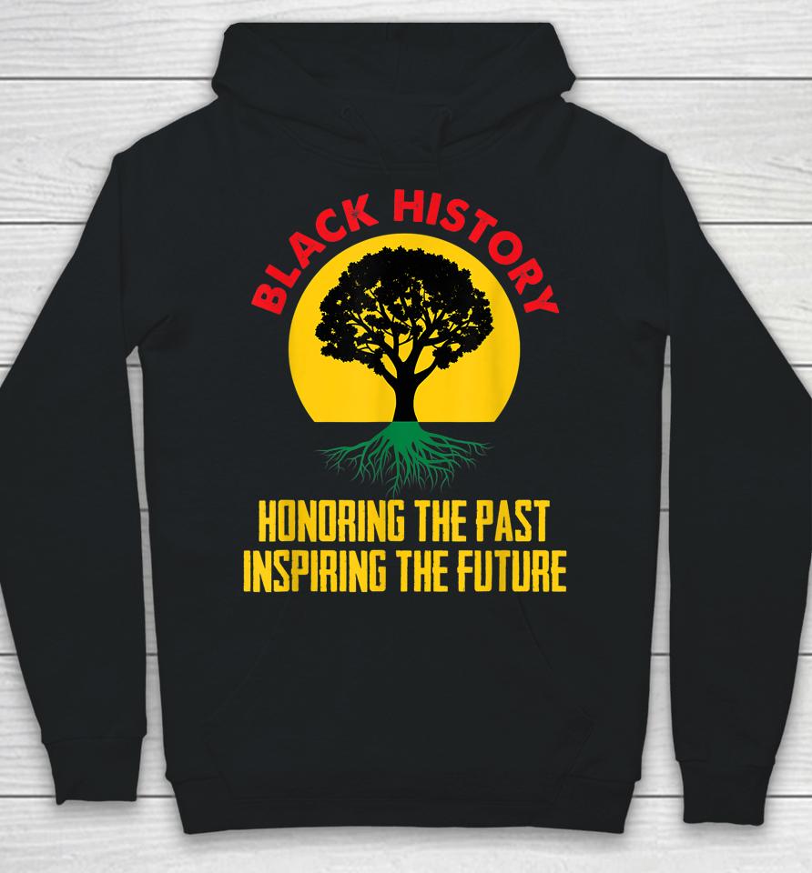 Honoring Past Inspiring Future Black History Month Hoodie