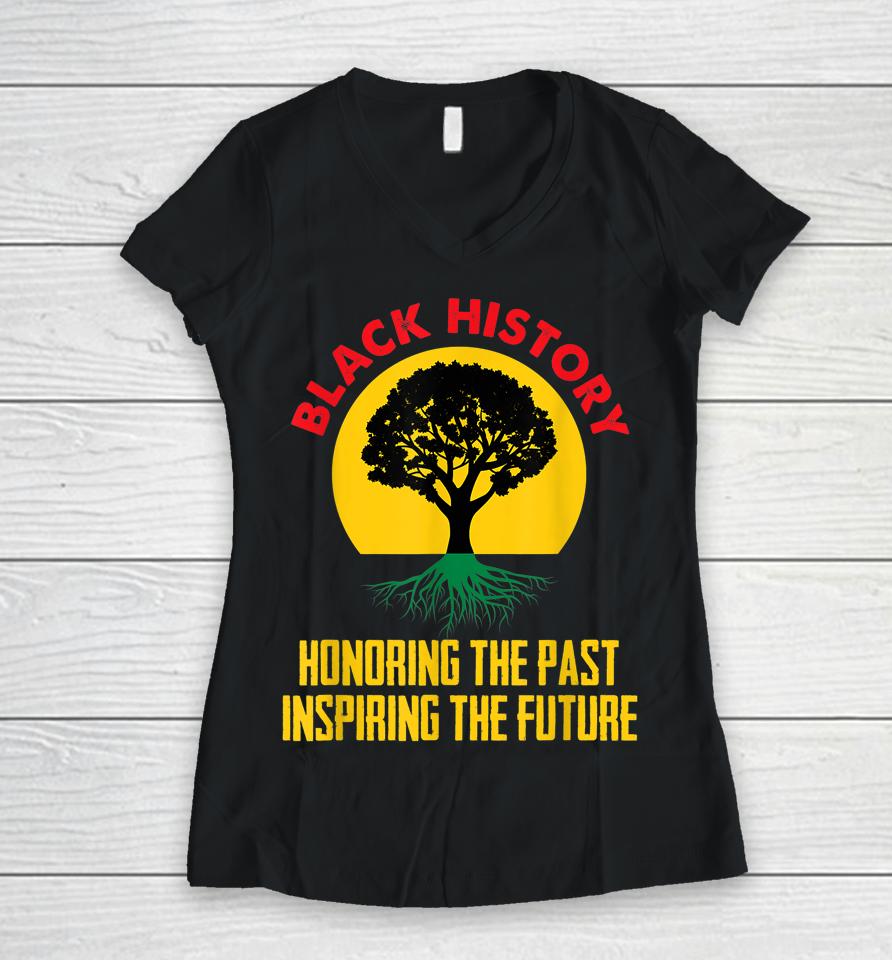 Honoring Past Inspiring Future Black History Month Women V-Neck T-Shirt
