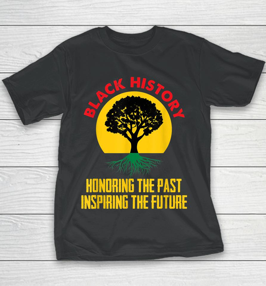 Honoring Past Inspiring Future Black History Month Youth T-Shirt