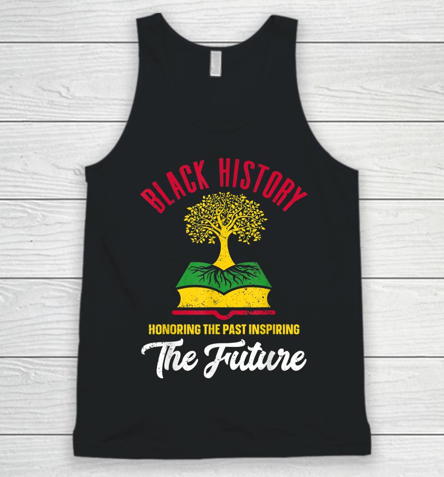 Honoring The Past Inspiring The Future Black History Month Unisex Tank Top