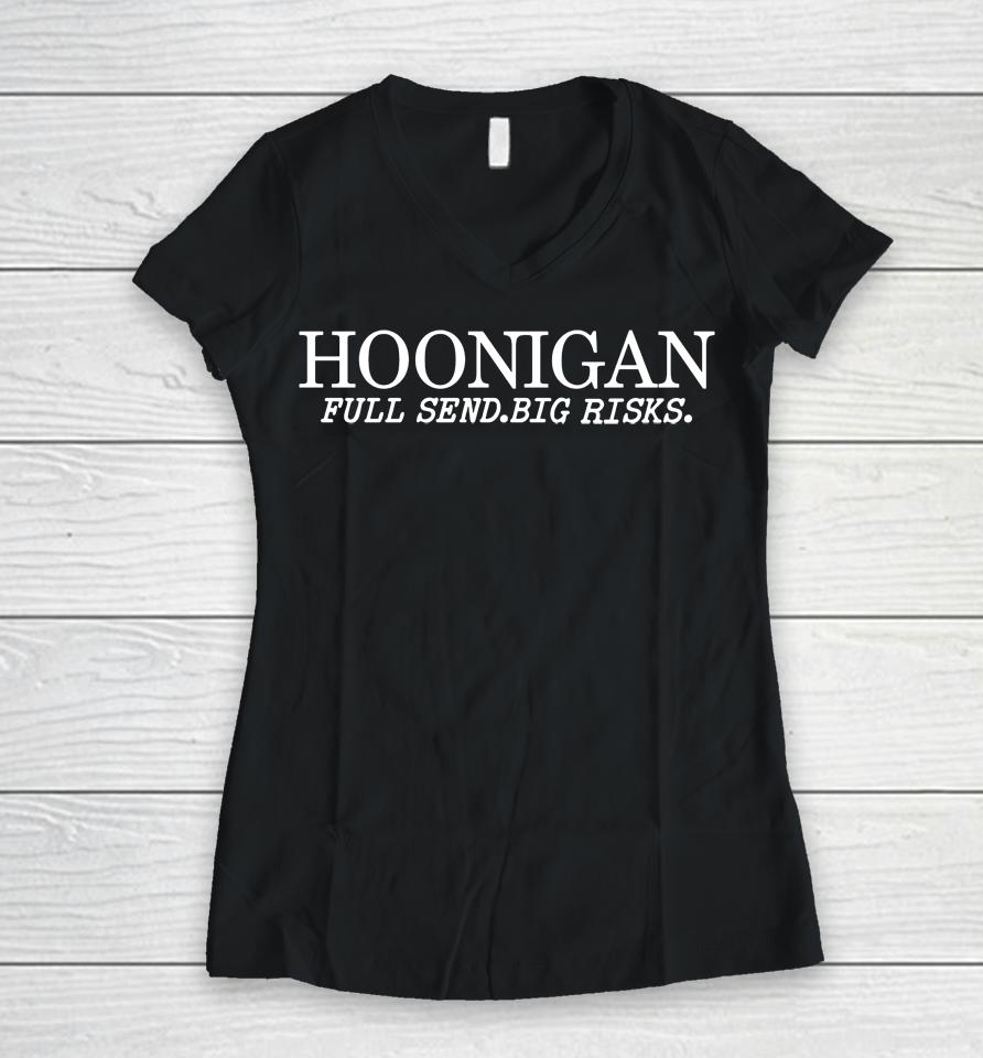 Hoonigan Shop Hoonigan Full Send Big Risks Women V-Neck T-Shirt