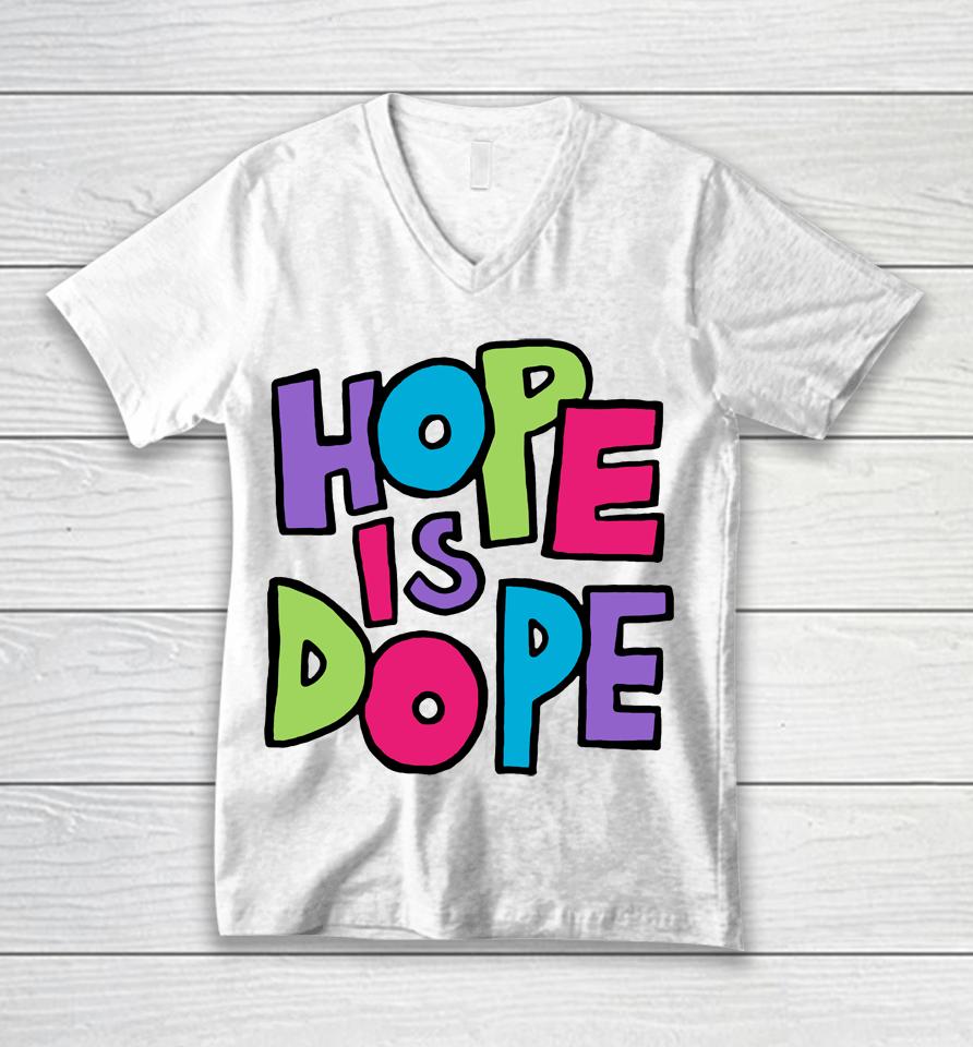 Hope Is Dope Unisex V-Neck T-Shirt