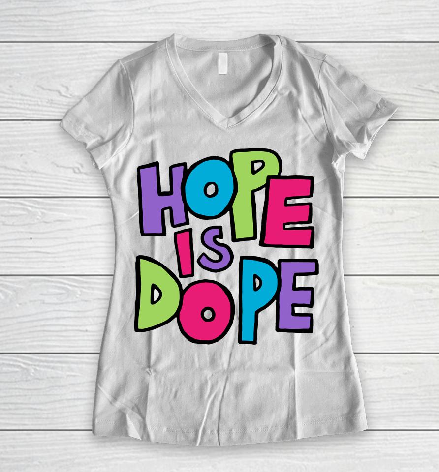 Hope Is Dope Women V-Neck T-Shirt