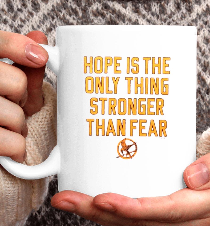 Hope Is The Only Thing Stronger Than Fear Coffee Mug