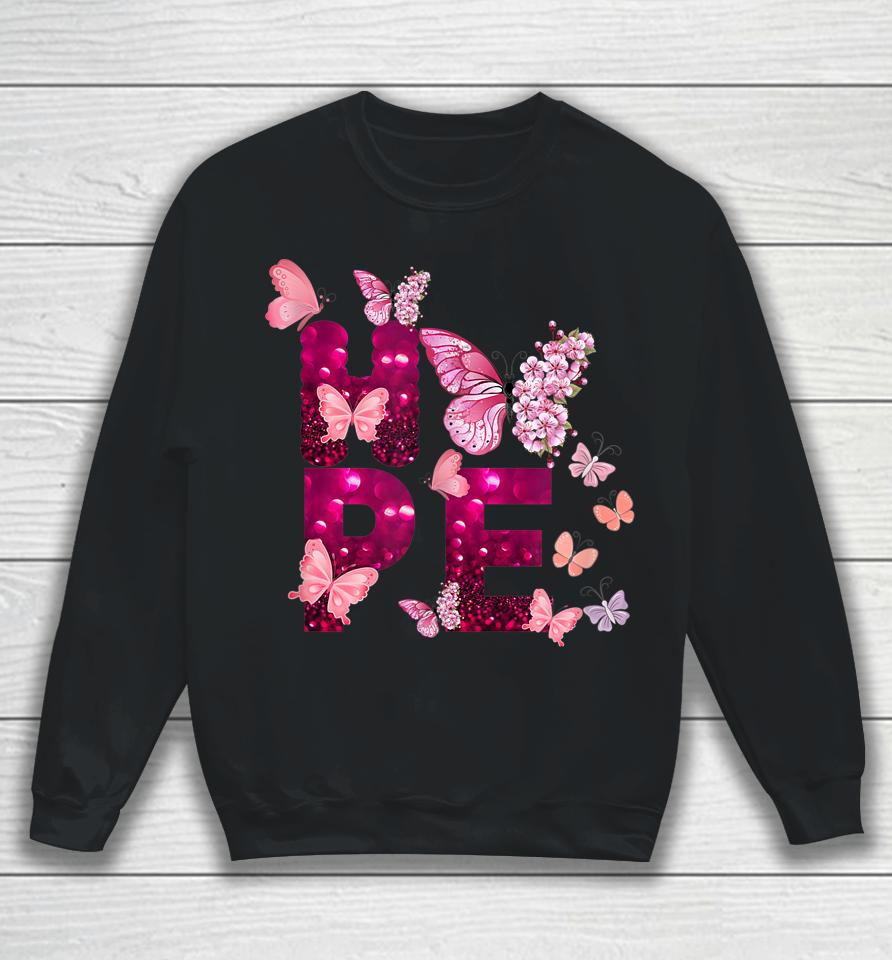 Hope Love Faith Pink Butterflies Cancer Awareness Sweatshirt