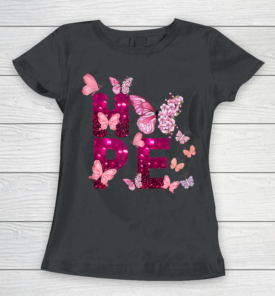 Hope Love Faith Pink Butterflies Cancer Awareness Women T-Shirt