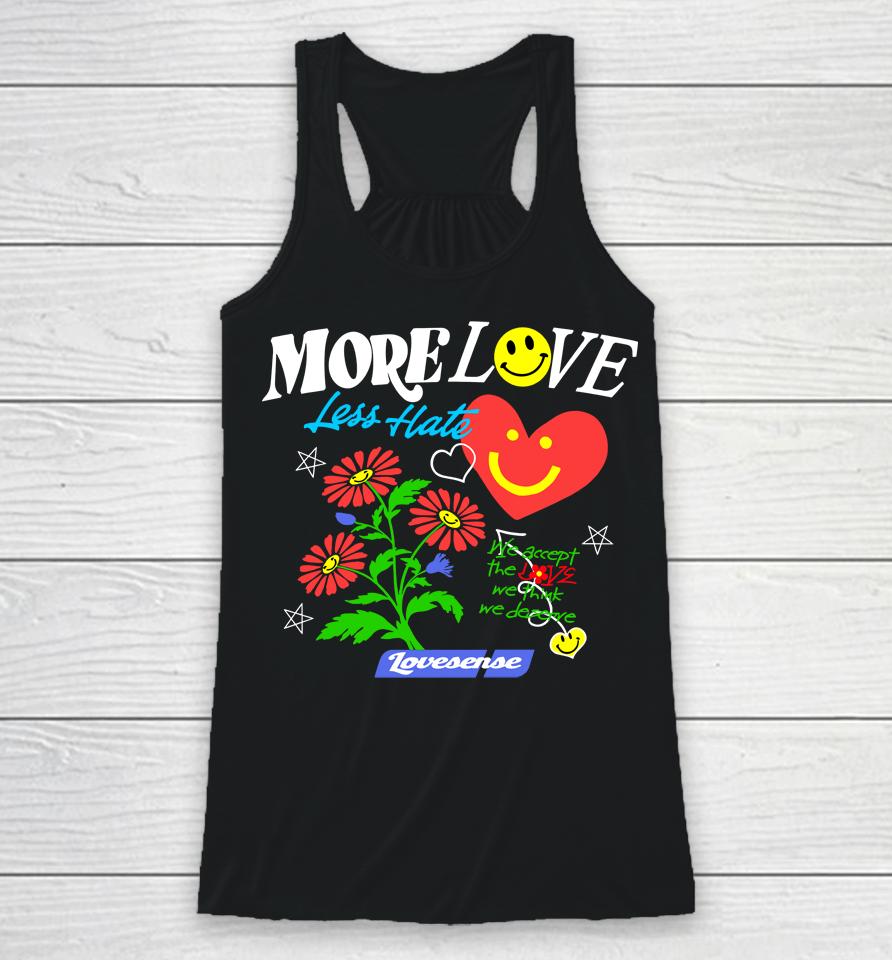 Hope You're Happy More Love Less Have Lovesense Racerback Tank