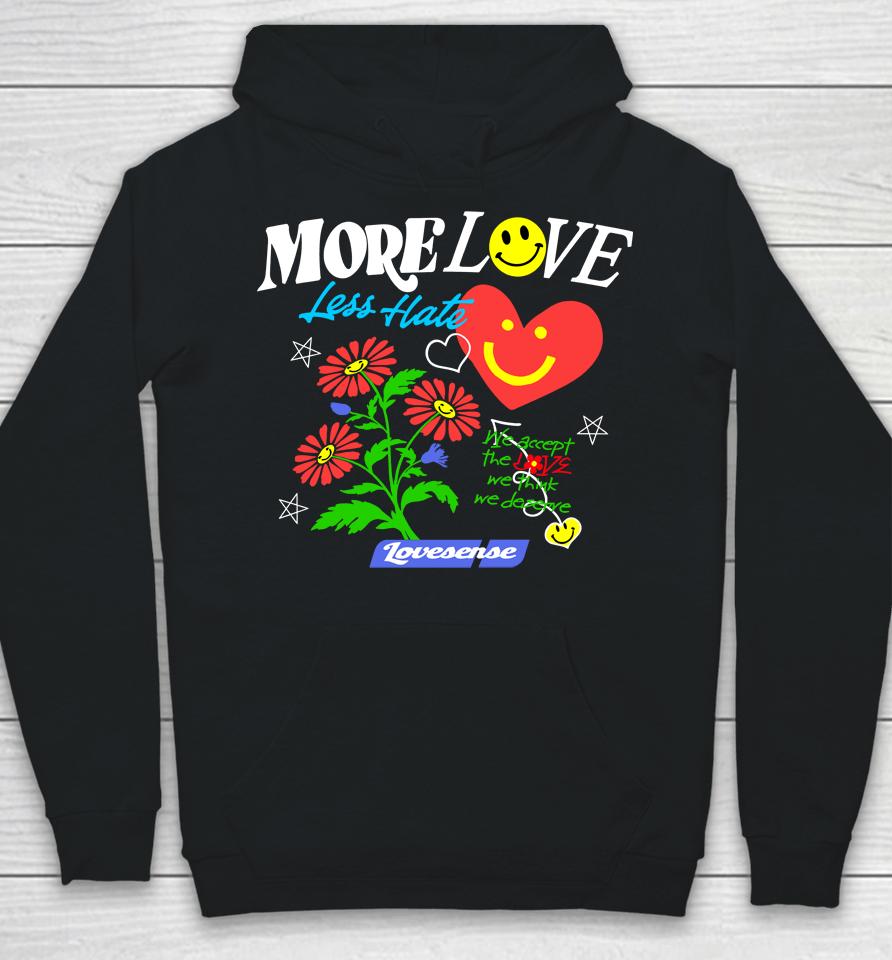 Hope You're Happy More Love Less Have Lovesense Hoodie