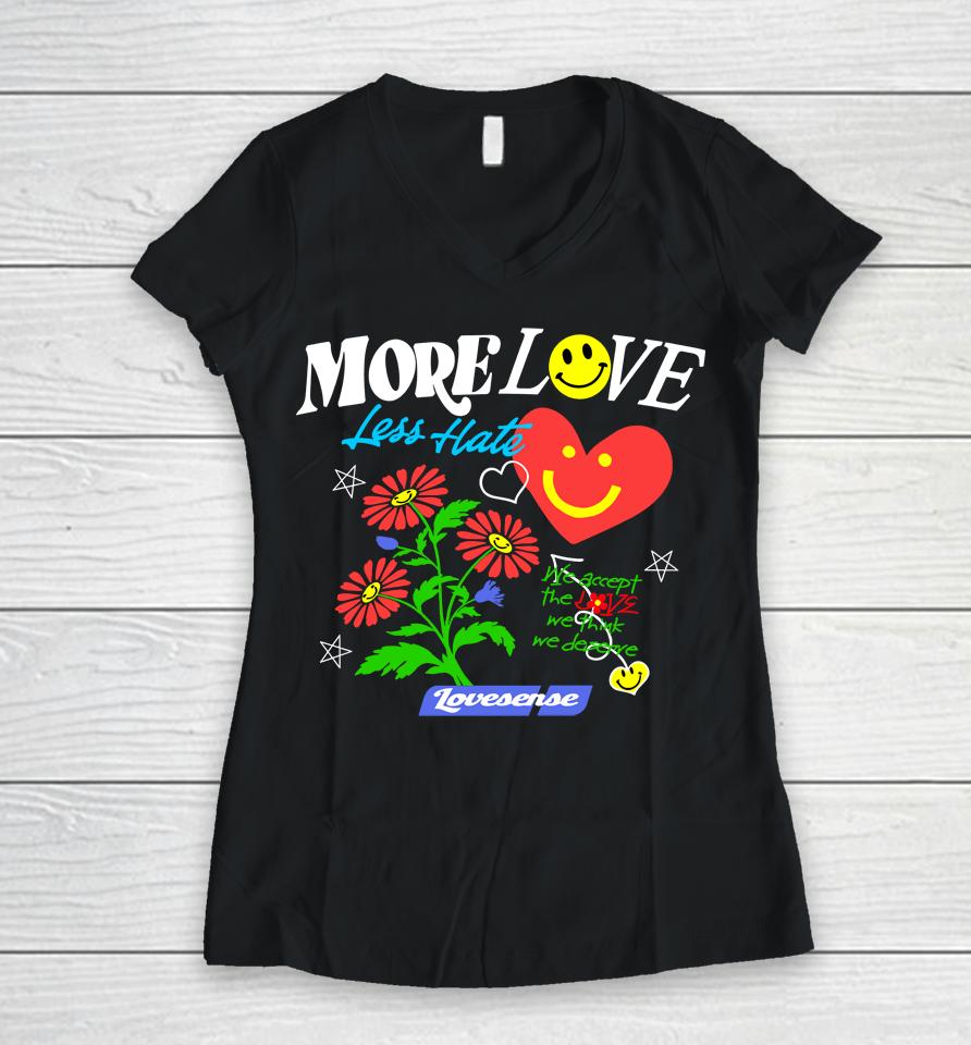 Hope You're Happy More Love Less Have Lovesense Women V-Neck T-Shirt