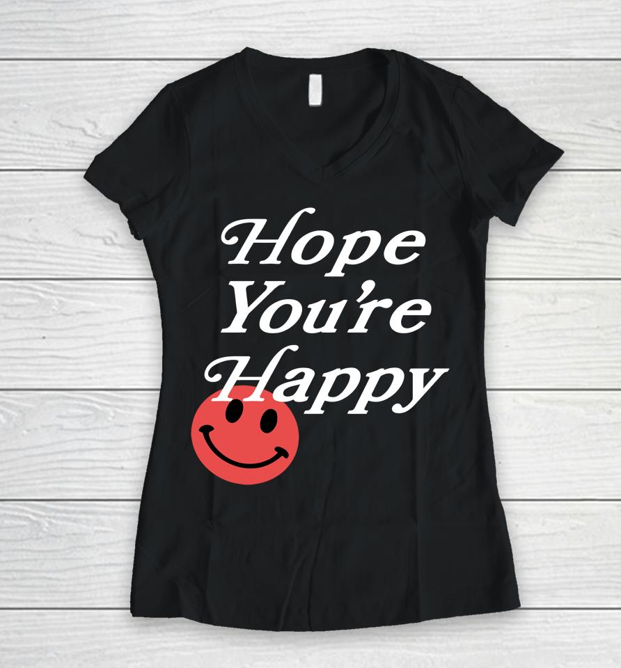 Hope You're Happy Women V-Neck T-Shirt