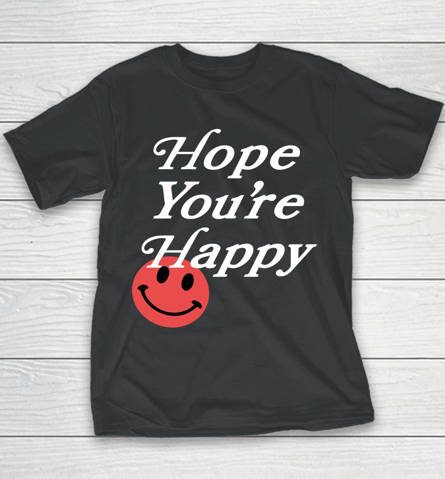 Hope You're Happy Youth T-Shirt