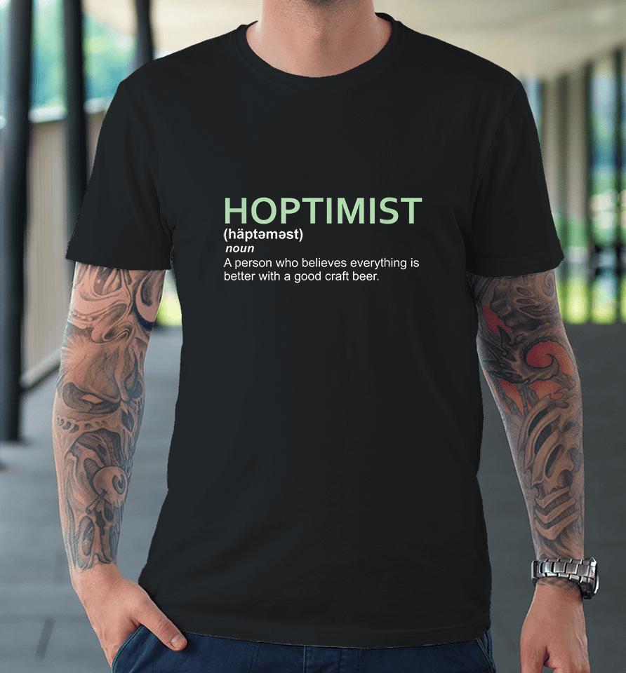 Hoptimist Definition Craft Beer Premium T-Shirt