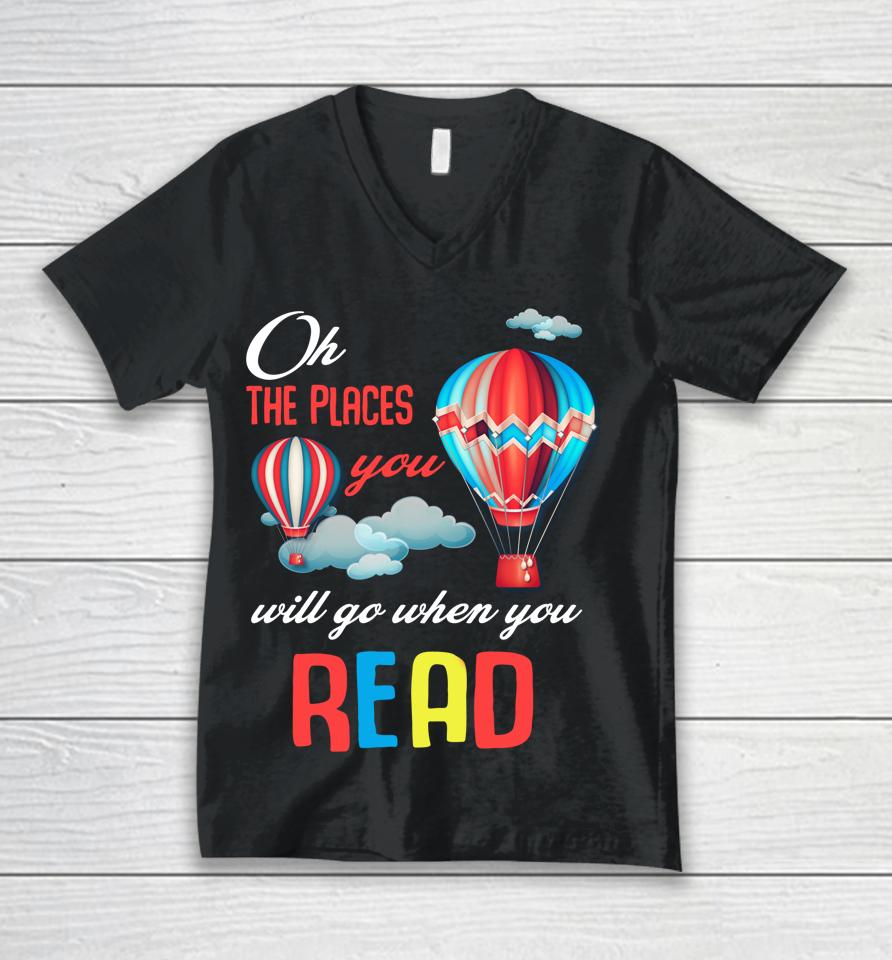 Hot Air Balloon Oh The Places You’ll Go When You Read Unisex V-Neck T-Shirt