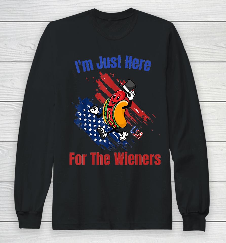 Hot Dog I'm Just Here For The Wieners 4Th Of July Long Sleeve T-Shirt