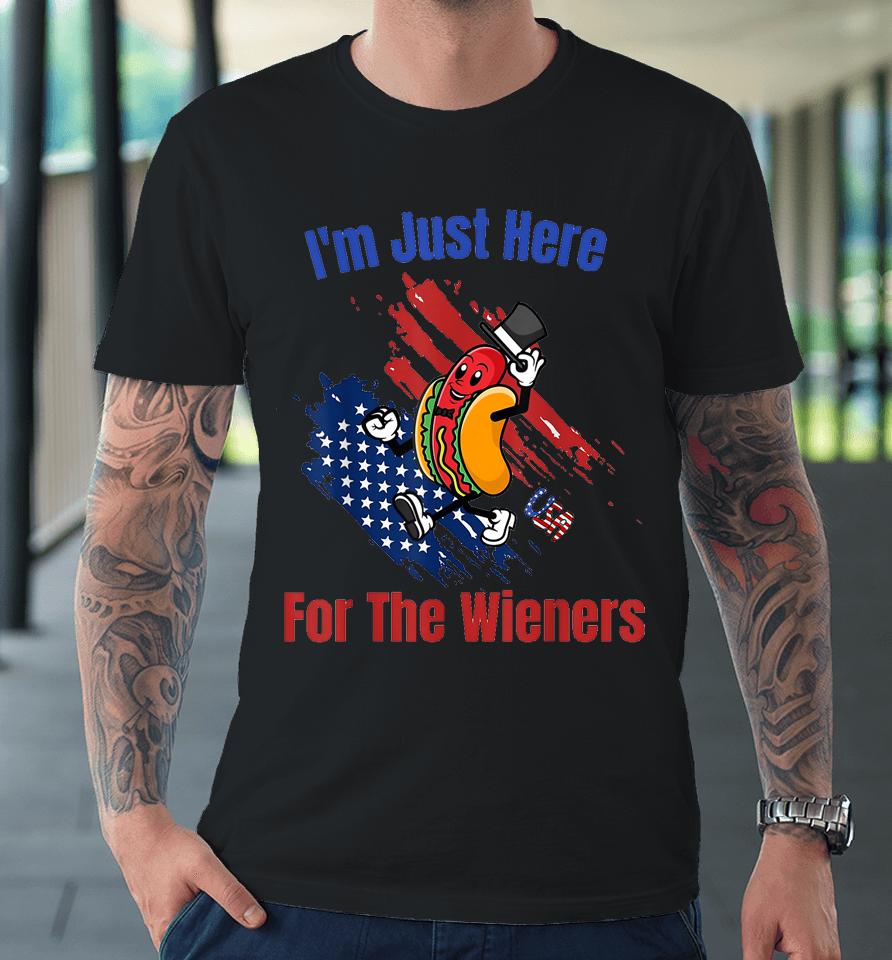 Hot Dog I'm Just Here For The Wieners 4Th Of July Premium T-Shirt