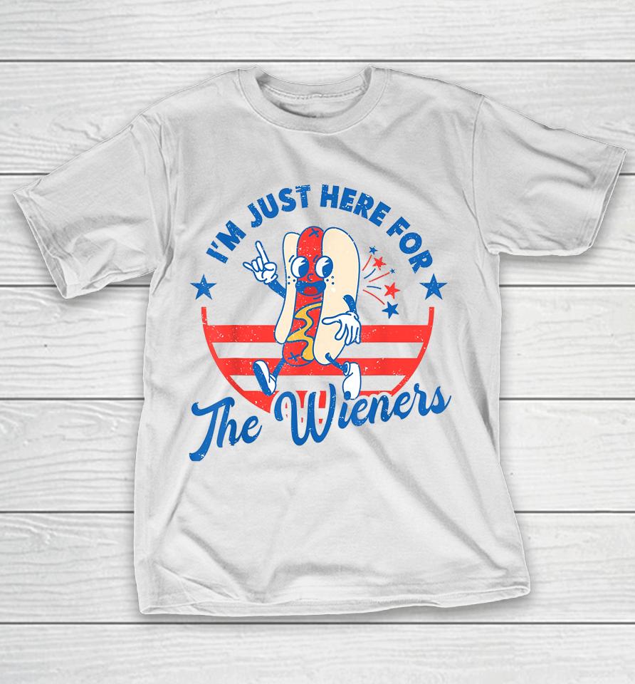Hot Dog I'm Just Here For The Wieners 4Th Of July T-Shirt
