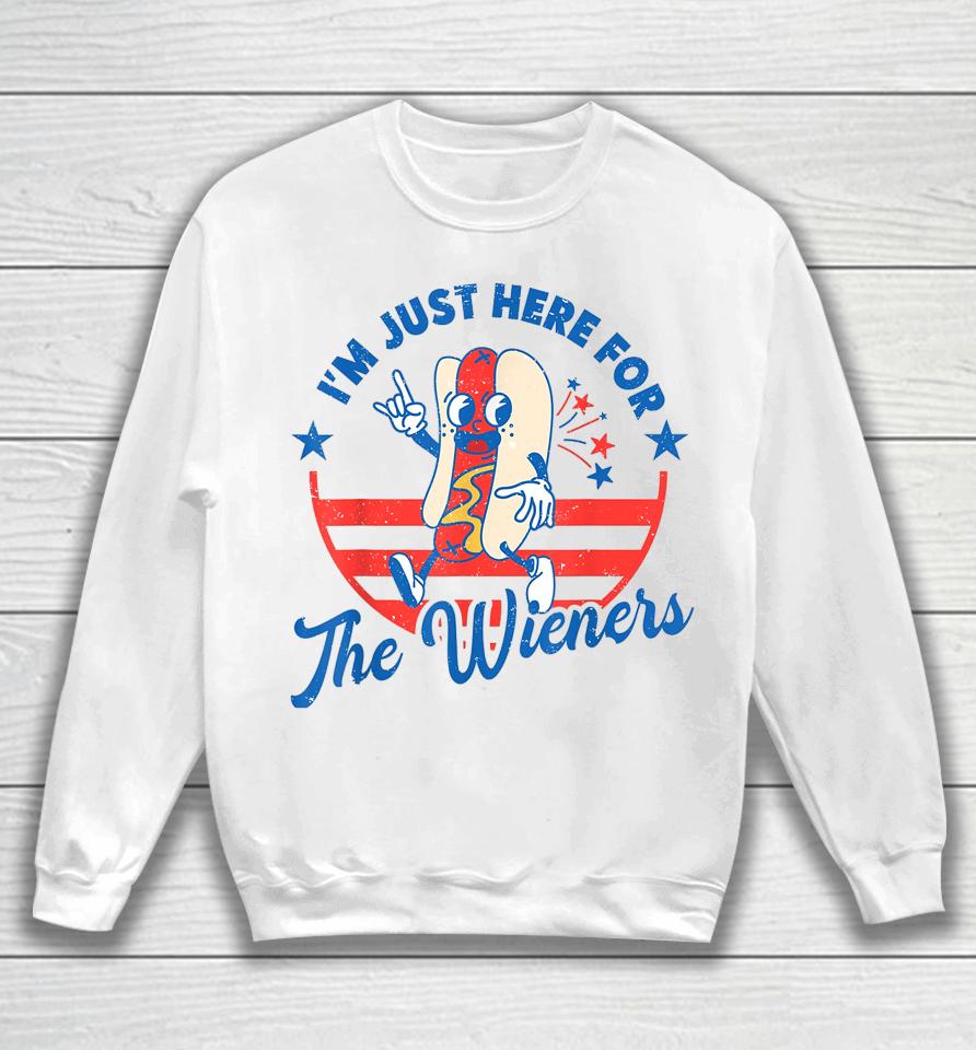 Hot Dog I'm Just Here For The Wieners 4Th Of July Sweatshirt