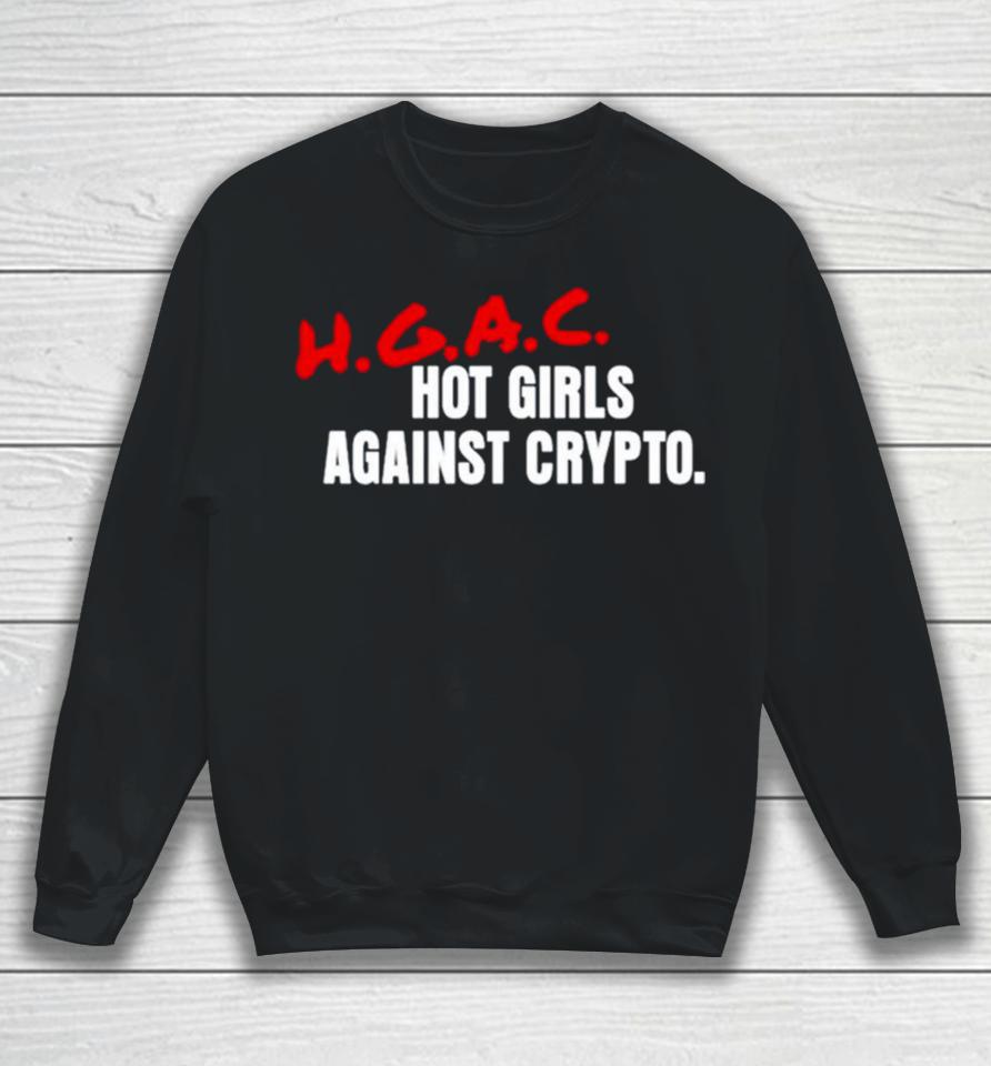 Hot Girls Against Crypto Hgac Sweatshirt