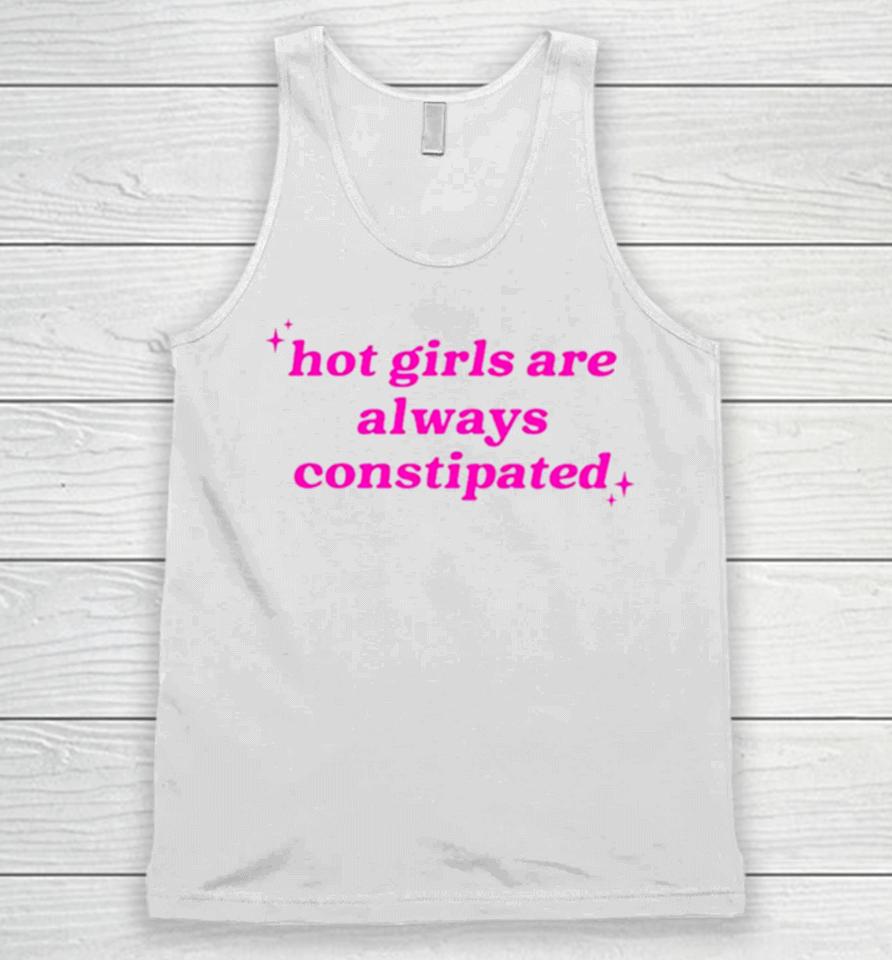 Hot Girls Are Always Constipated Unisex Tank Top