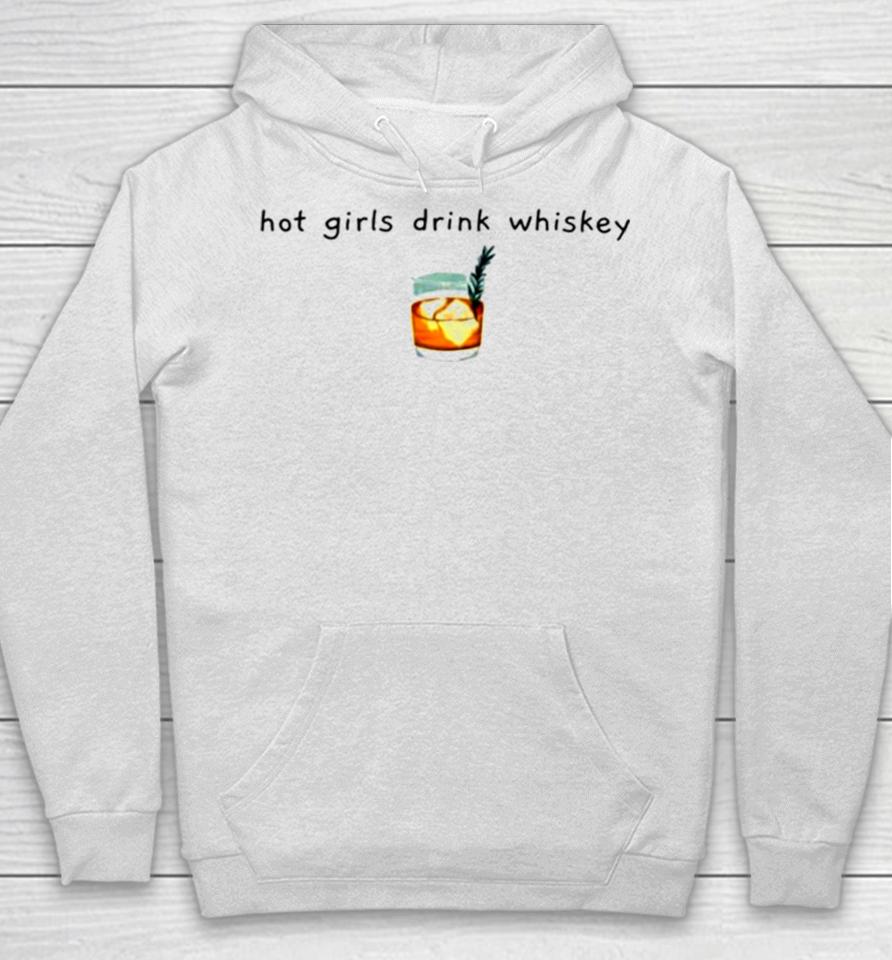 Hot Girls Drink Whiskey Whiskey Hoodie