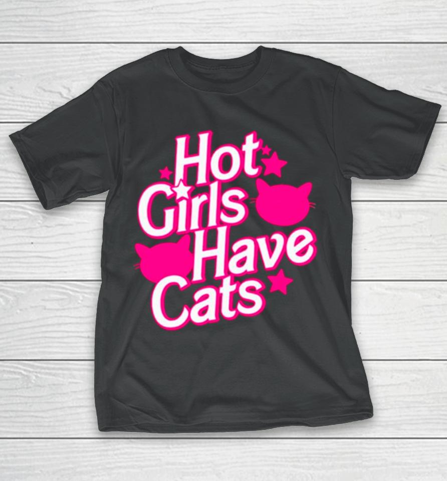 Hot Girls Have Cats Barbie Movie T-Shirt